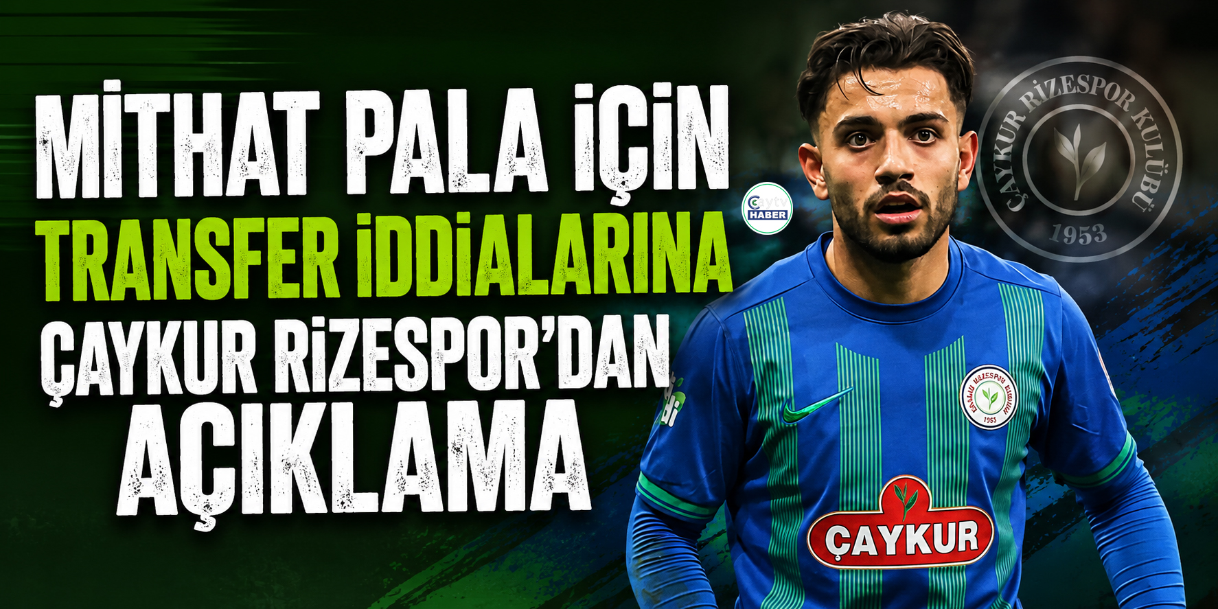 Mithat Pala İçin Transfer İddialarına Çaykur Rizespor’dan Açıklama