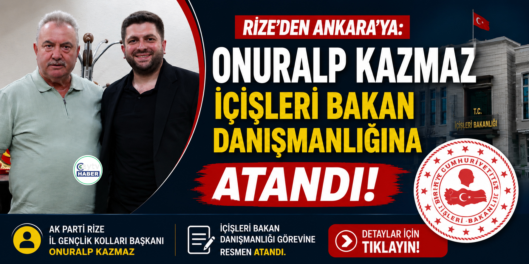 Rize’den Ankara’ya: Onuralp Kazmaz İçişleri Bakan Danışmanlığına Atandı