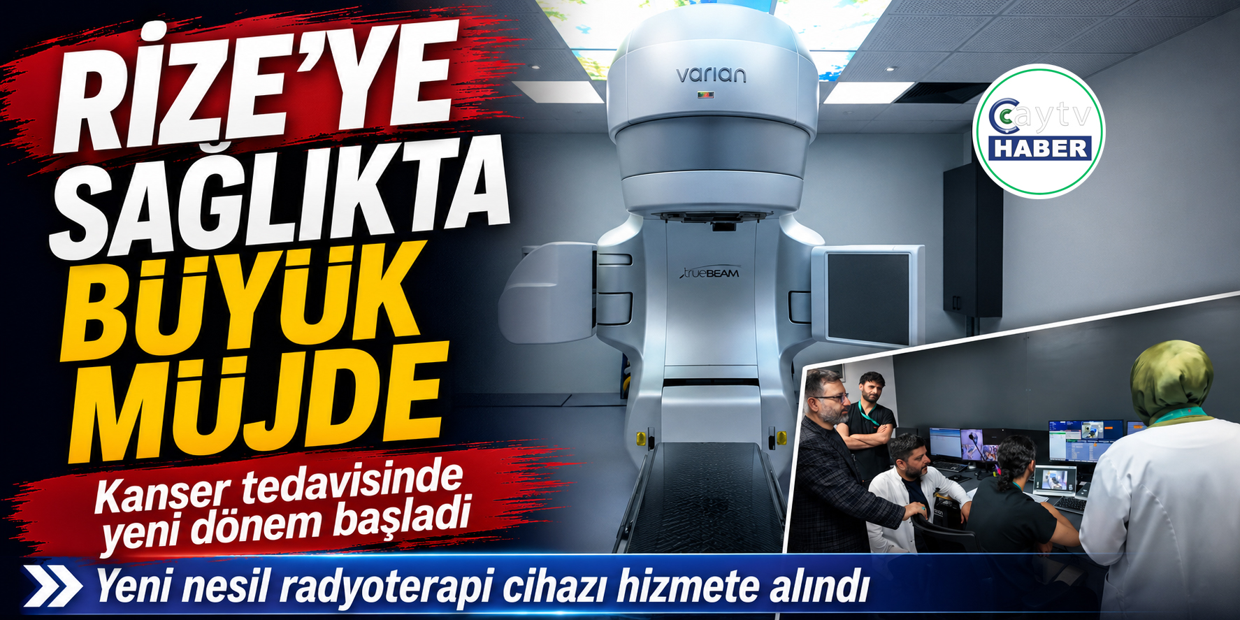 Rize’ye Sağlıkta Büyük Müjde: Kanser Tedavisinde Yeni Dönem Başladı