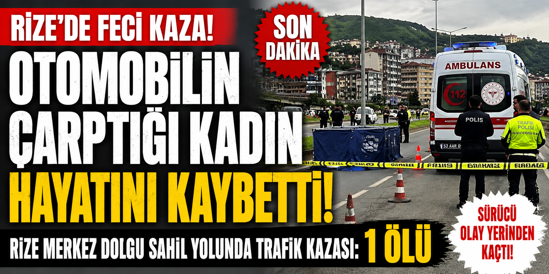 Rize'de feci kaza: Otomobilin çarptığı kadın hayatını kaybetti
