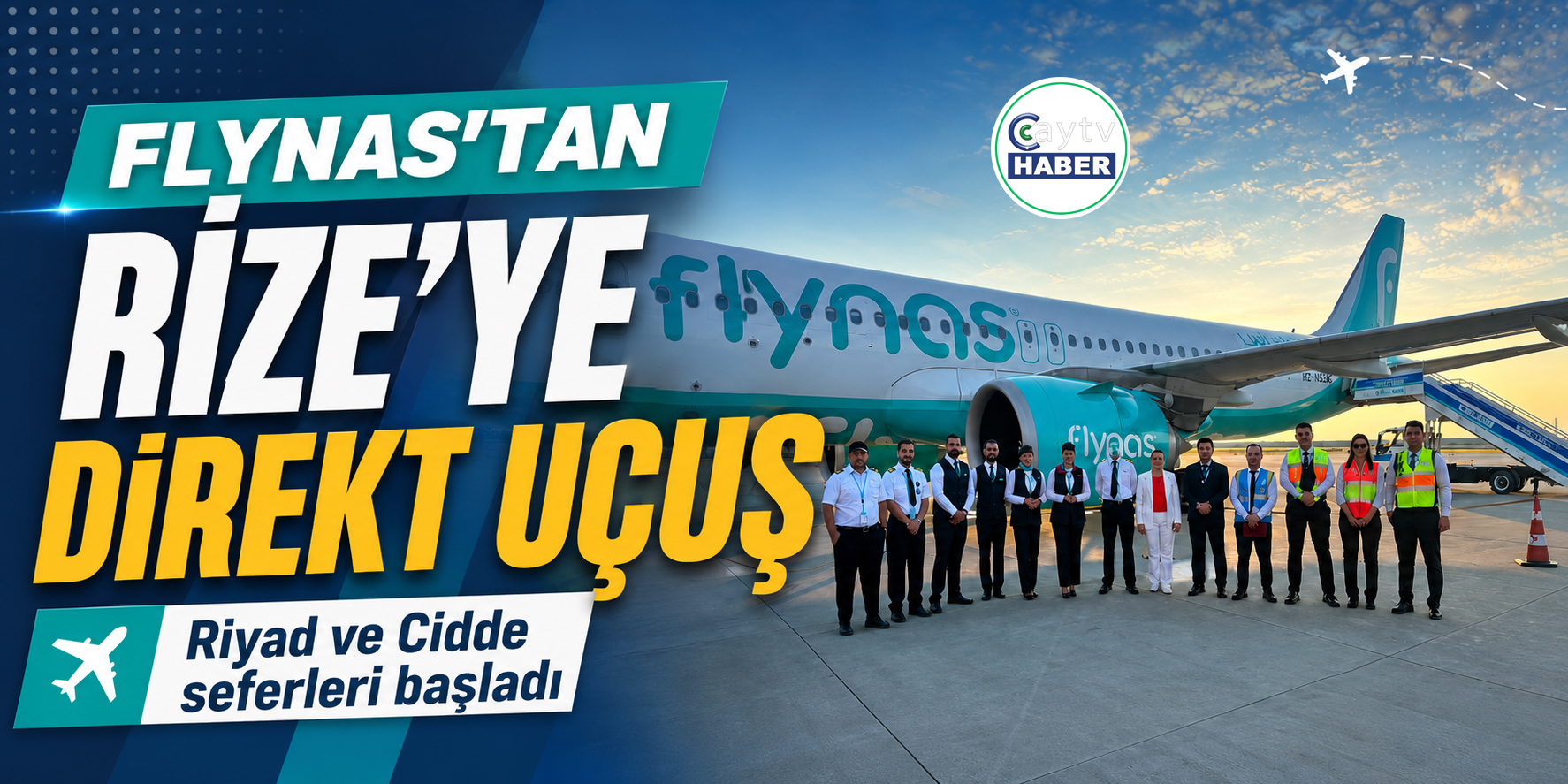 Rize-Artvin Havalimanı’nda Körfez Açılımı: Riyad ve Cidde’den Direkt Uçuşlar Başladı