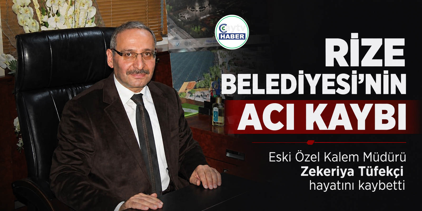 Rize Belediyesi’nin Eski Özel Kalem Müdürü Zekeriya Tüfekçi Hayatını Kaybetti
