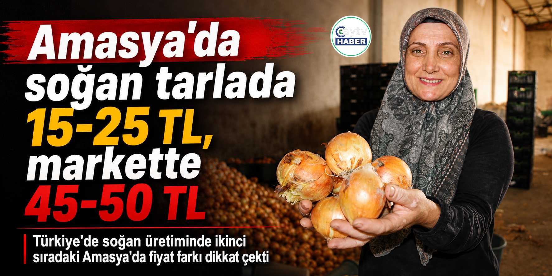 Amasya’da Soğan Bir Bardak Çaydan Bile Ucuz