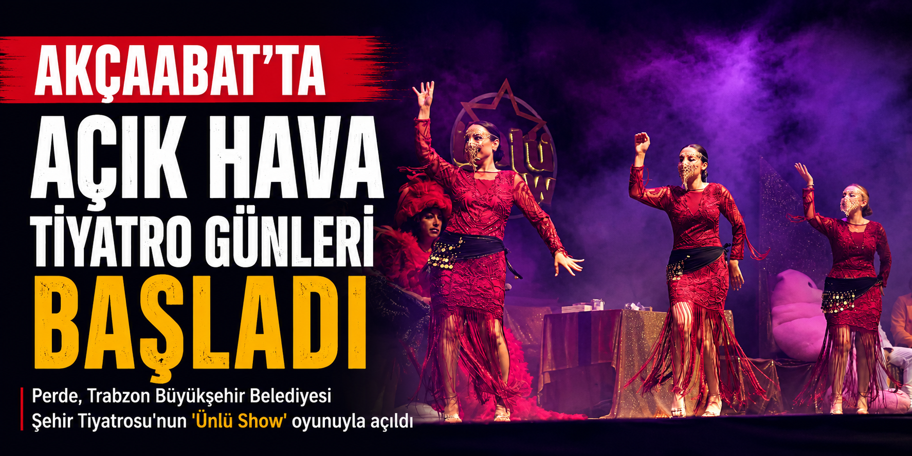 Akçaabat 6. Açık Hava Tiyatro Günleri Başladı