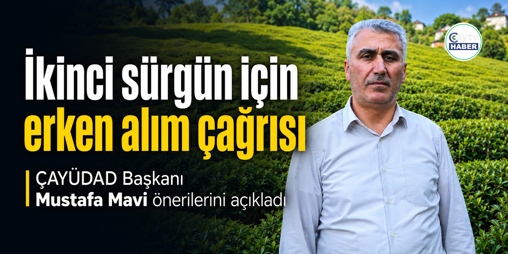 ÇAYÜDAD Başkanı Mustafa Mavi’den ikinci sürgün için erken alım çağrısı