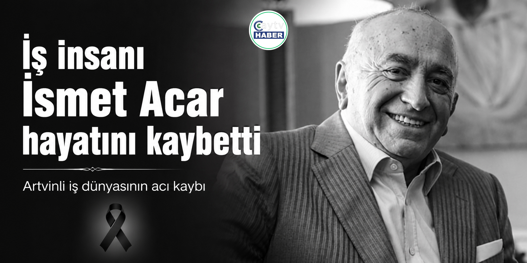 Artvinli iş insanı İsmet Acar hayatını kaybetti
