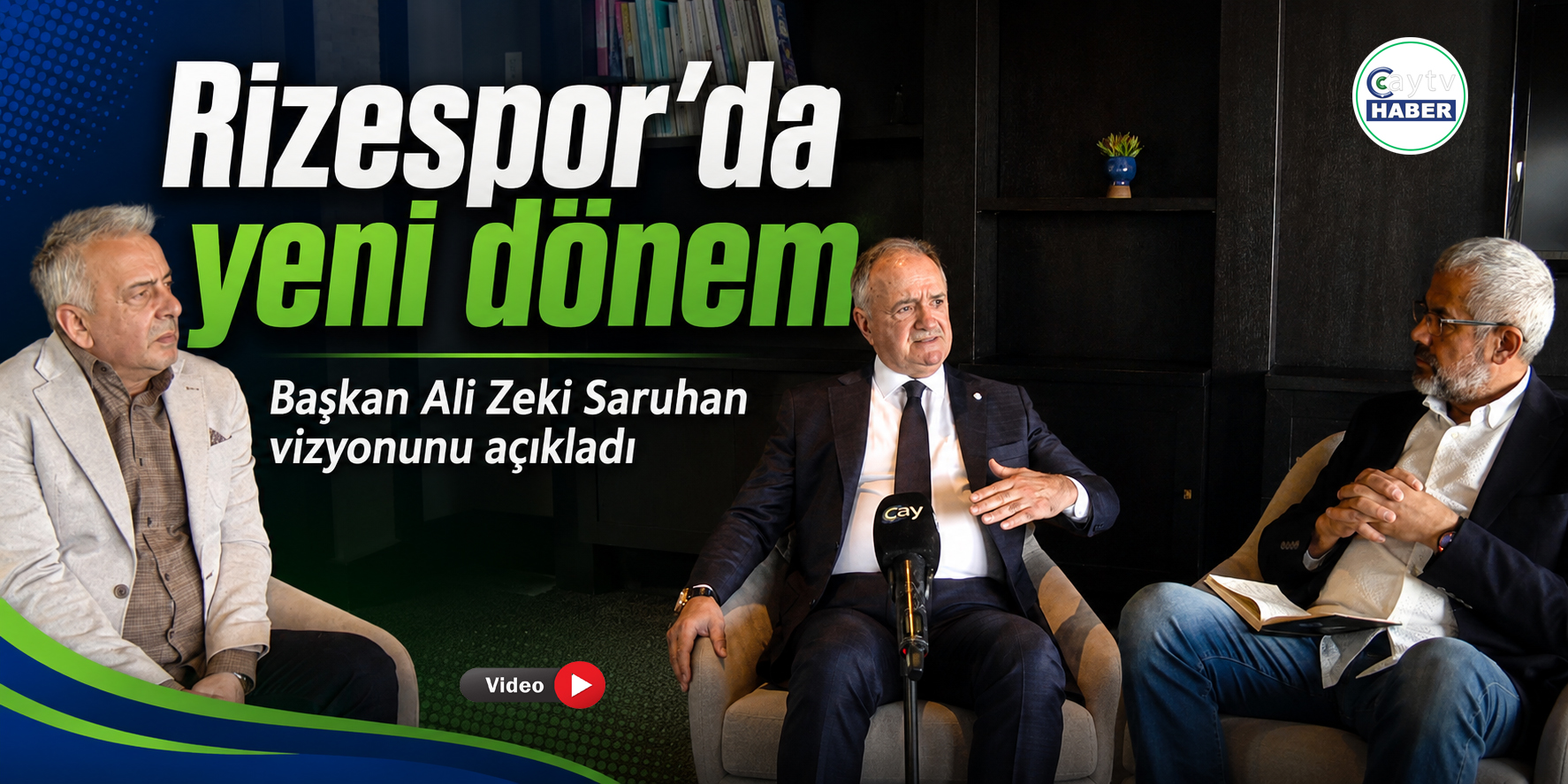 Çaykur Rizespor’da yeni dönem: Ali Zeki Saruhan vizyonunu anlattı