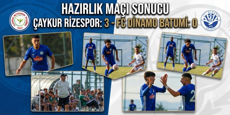 Çaykur Rizespor, Hazırlık Maçında FC Dinamo Batumi’yi 3-0 Geçti