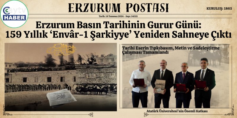 Erzurum Basın Tarihinin Gurur Günü: 159 Yıllık "Envâr-ı Şarkiyye" Yeniden Sahneye Çıktı