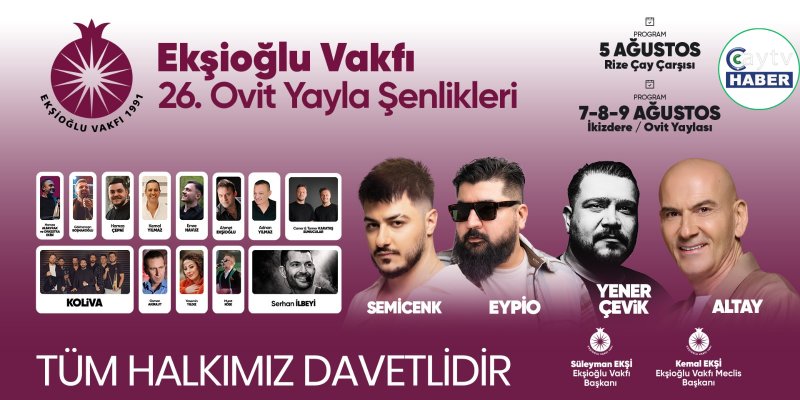 Ekşioğlu Vakfı 26. Ovit Yayla Şenlikleri İçin Geri Sayım Başladı: Yıldız Geçidi Rize'de Buluşuyor