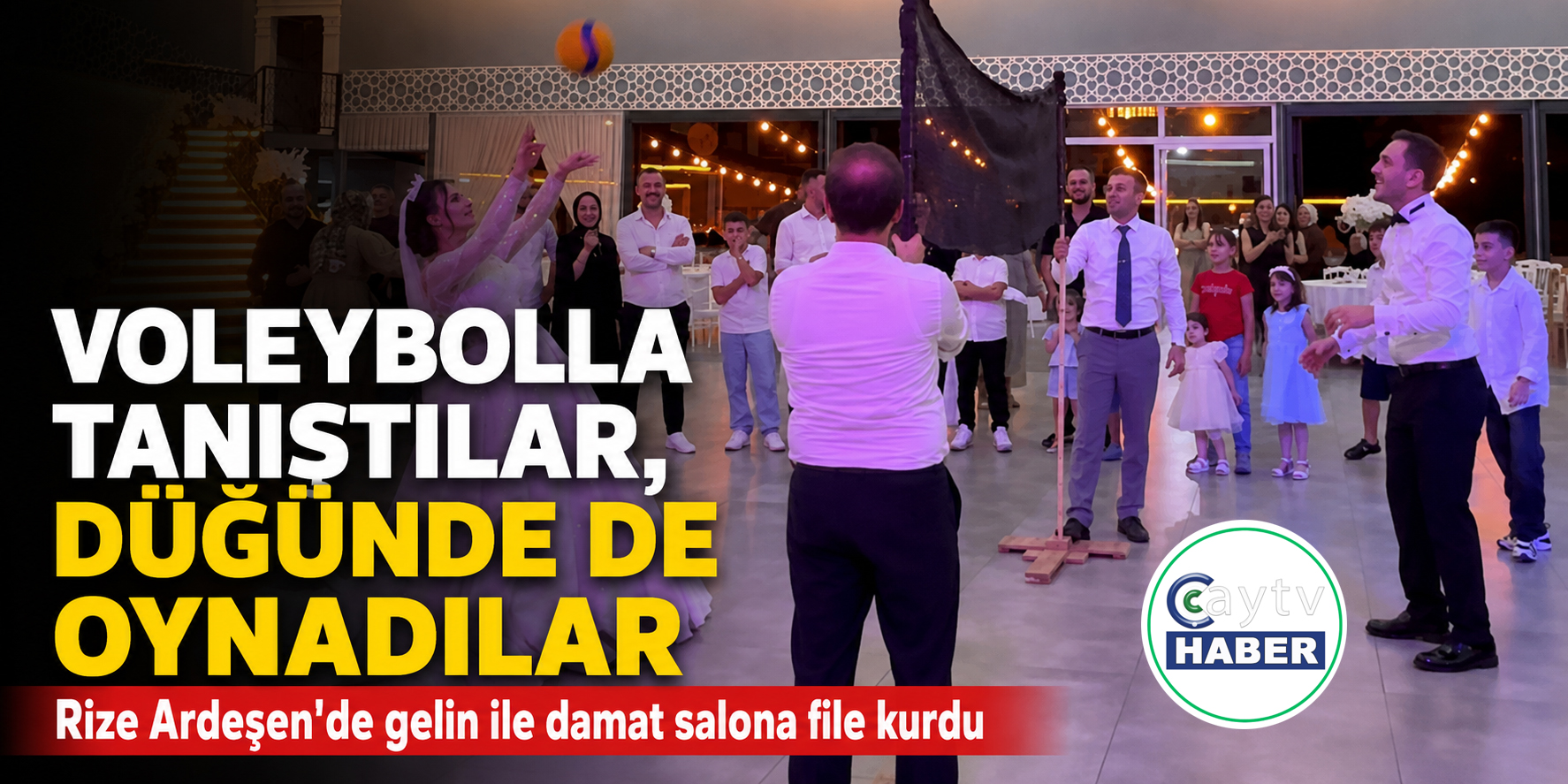 Rize'de Voleybol filesinin iki yakasında başlayan aşk, nikâhla taçlandı