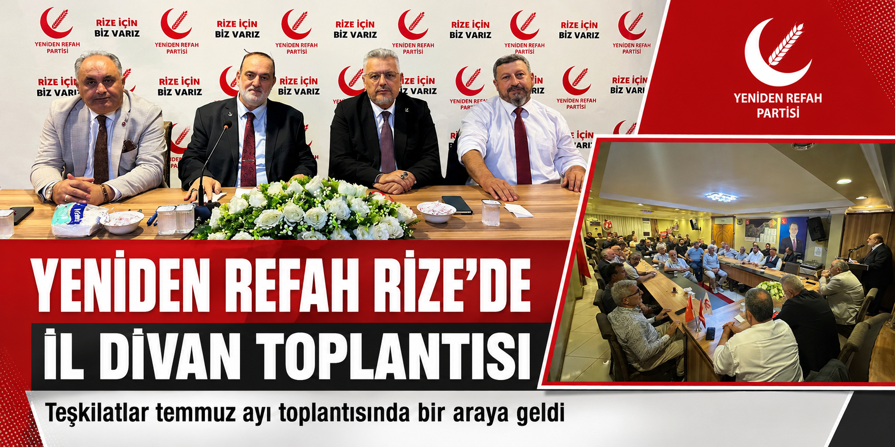 YENİDEN REFAH PARTİSİ RİZE İL BAŞKANLIĞI TEMMUZ AYI İL DİVAN TOPLANTISINI GERÇEKLEŞTİRDİ