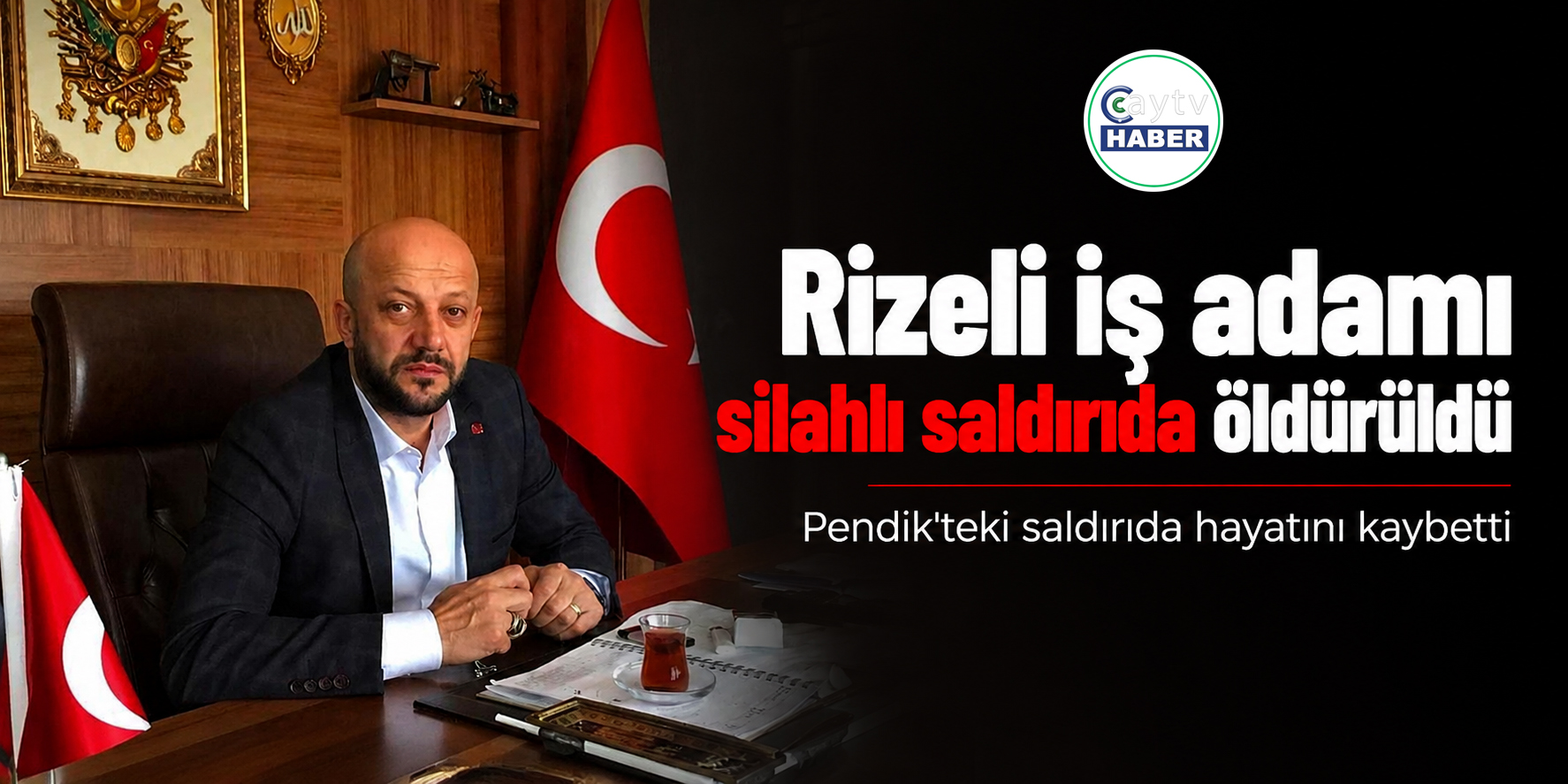 Rizeli iş adamı Ercan Ekşi silahlı saldırıda hayatını kaybetti