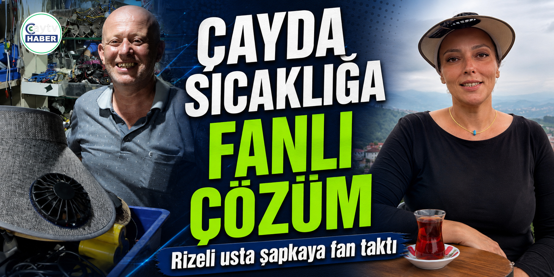 Rizeli Ustanın Eşi İçin Yaptığı "Fanlı Şapka" Çay Üreticilerinin Yeni Serinleme Yöntemi Oldu
