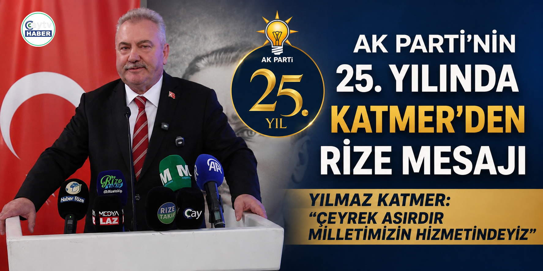 AK Parti’nin 25. yılında Katmer’den Rize mesajı
