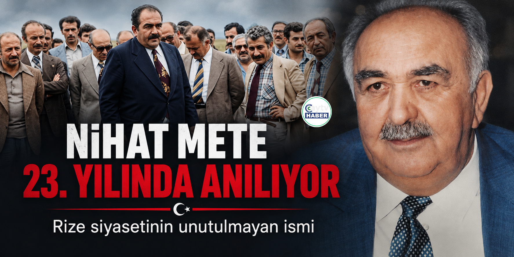 Rize siyasetinin ‘Nihat Emicesi’ Nihat Mete vefatının 23. yılında anılıyor
