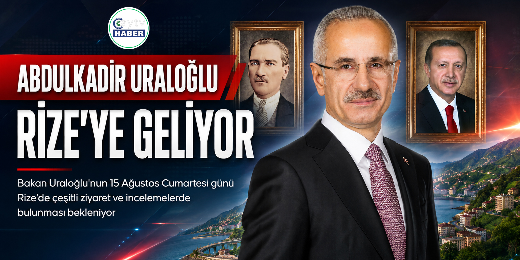 Ulaştırma Ve Altyapı Bakanı Abdulkadir Uraloğlu Rizeye Geliyor