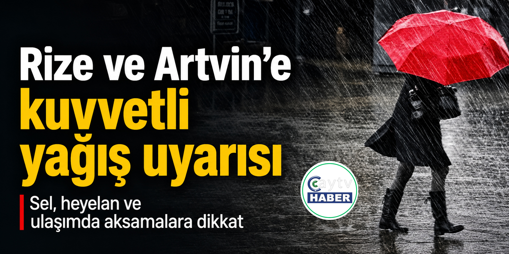 Rize Artvin için kuvvetli yağış uyarısı