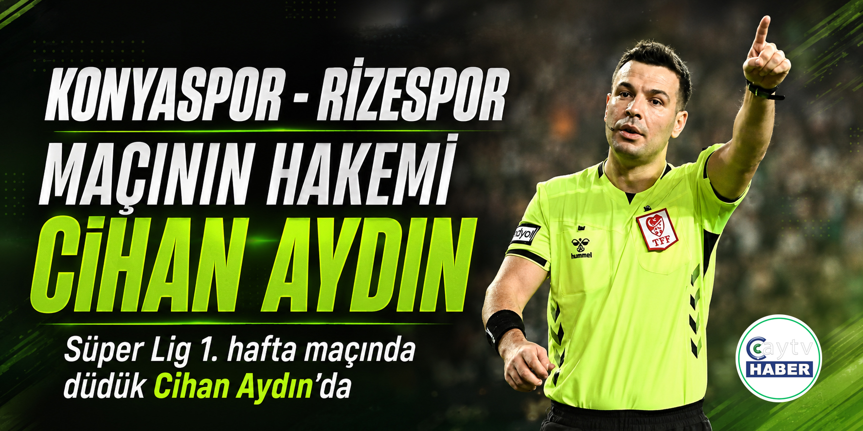 Çaykur Rizespor’un Konyaspor maçının hakemi belli oldu