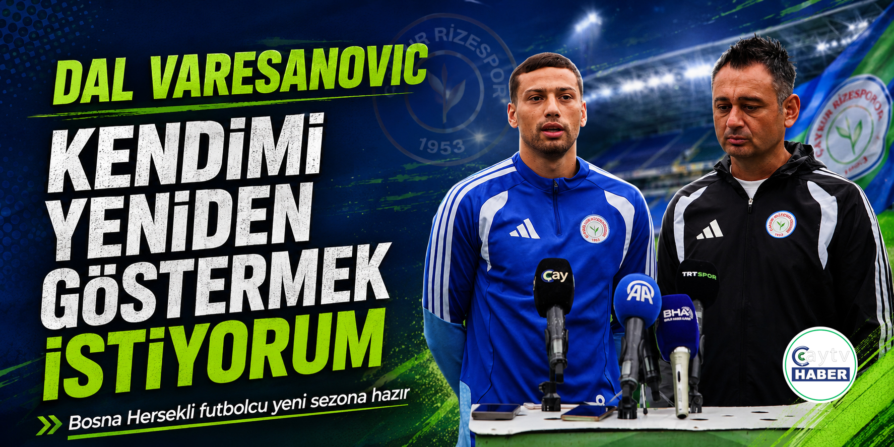 Dal Varesanovic: Kendimi yeniden göstermek istiyorum