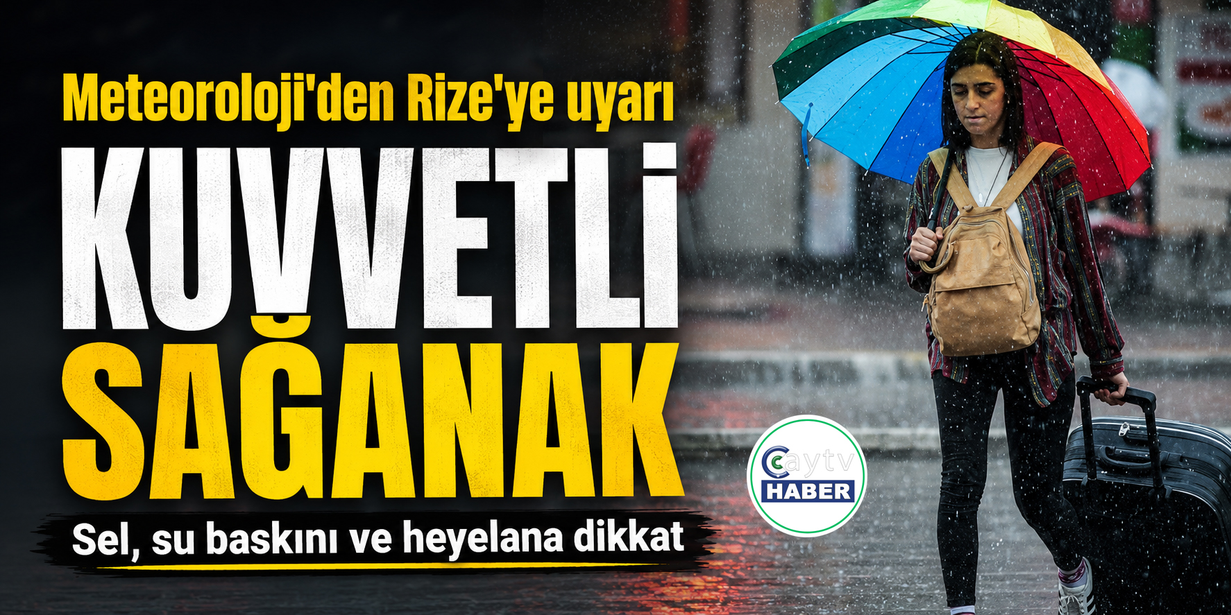 Meteoroloji’den Rize’ye kuvvetli sağanak uyarısı