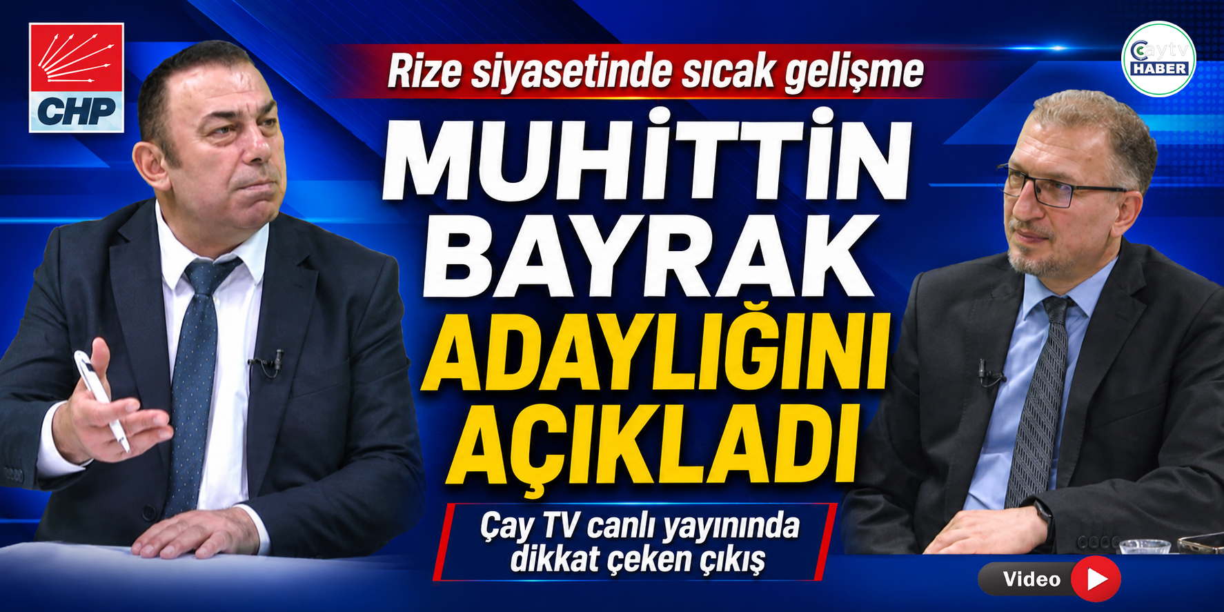 Chp Rize İl Başkanı Muhittin Bayrak milletvekilliği hedefini Çay TV’de açıkladı