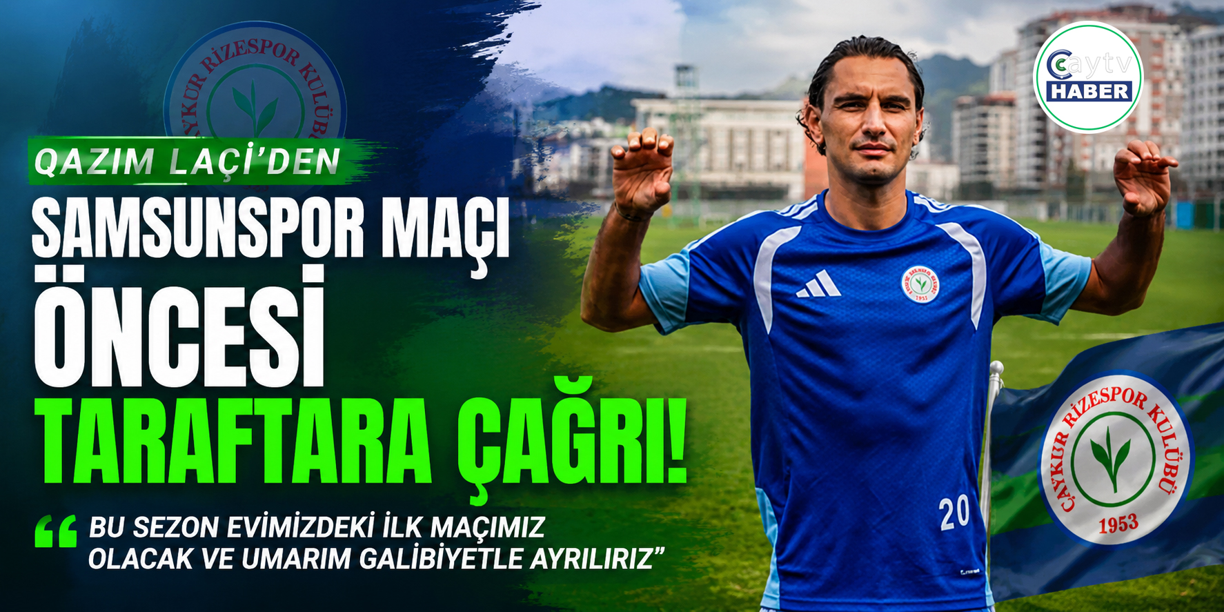 Qazim Laçi’den Samsunspor maçı öncesi taraftara çağrı