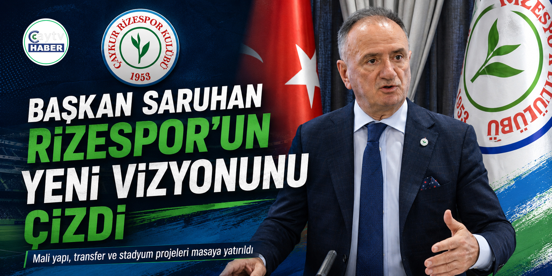 Başkan Saruhan Rizespor’un Yeni Yol Haritasını Açıkladı
