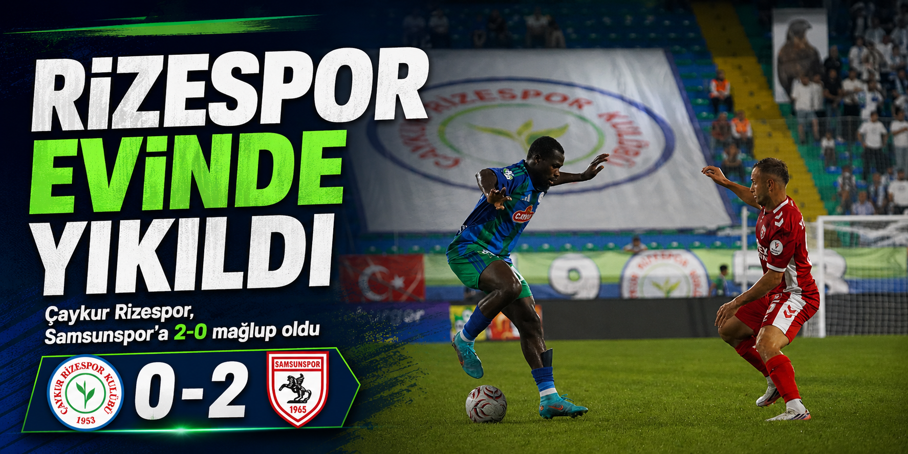 Çaykur Rizespor evinde Samsunspor’a takıldı: 0-2