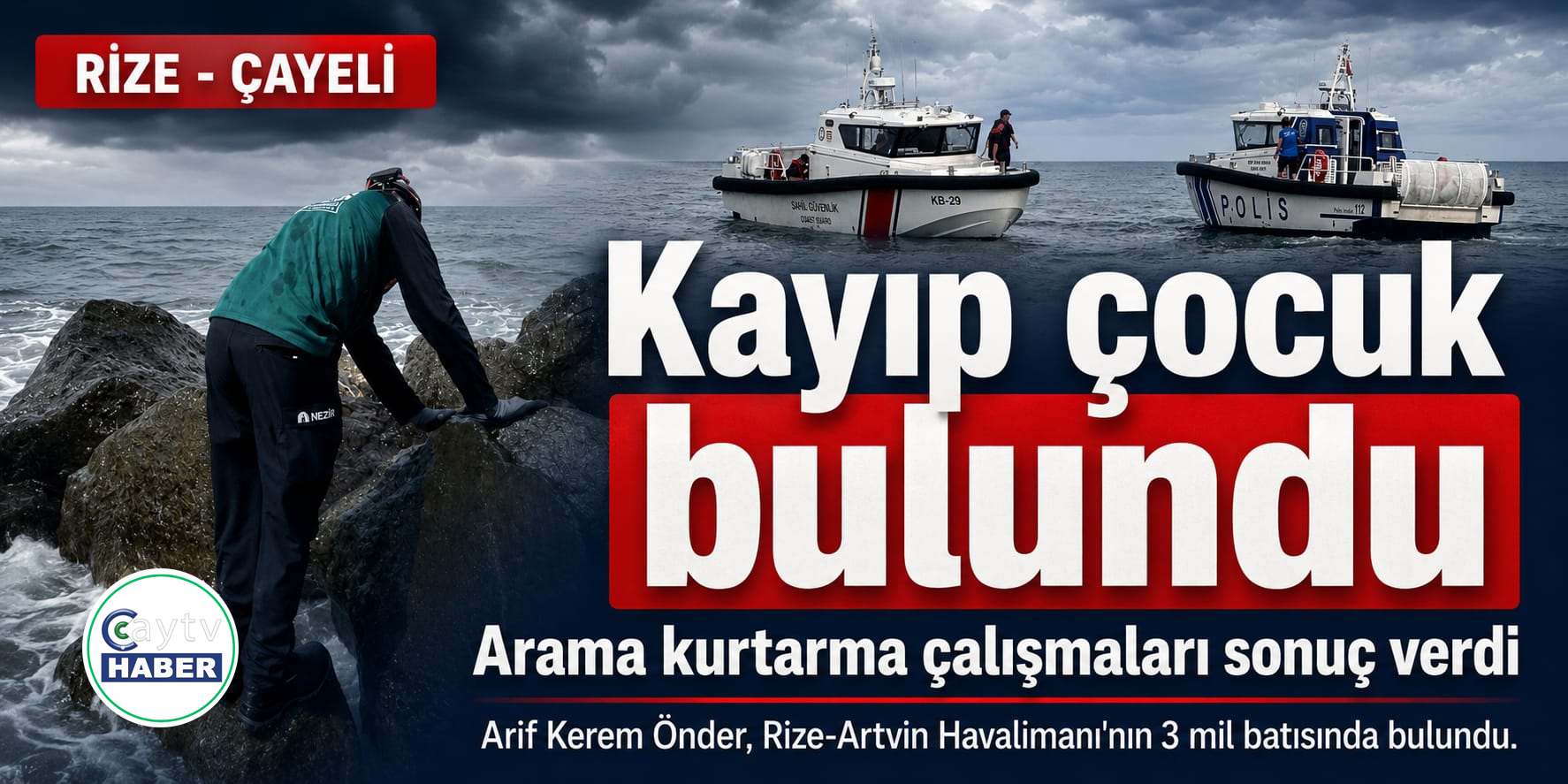 Çayeli’de kayıp çocuk bulundu: Acı haber geldi