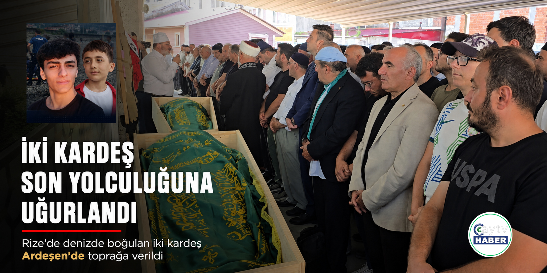 Çayeli’nde denize kapılan iki kardeş gözyaşlarıyla uğurlandı