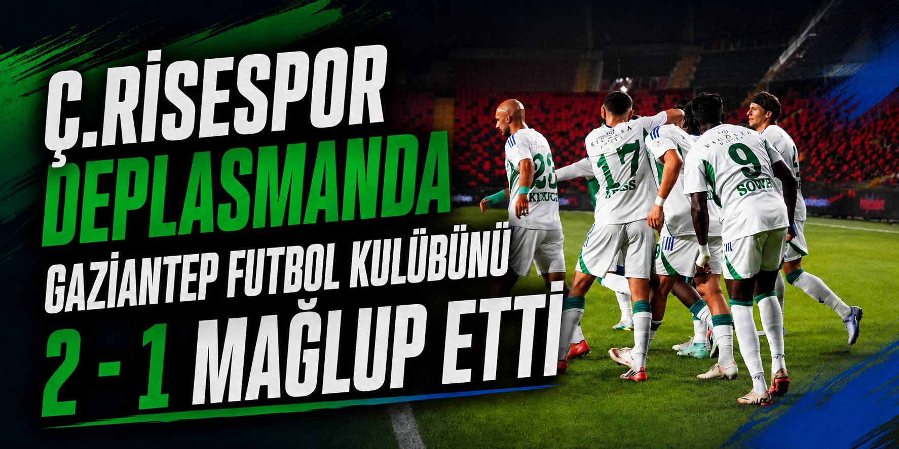 Çaykur Rizespor Gaziantep’ten 3 puanla döndü