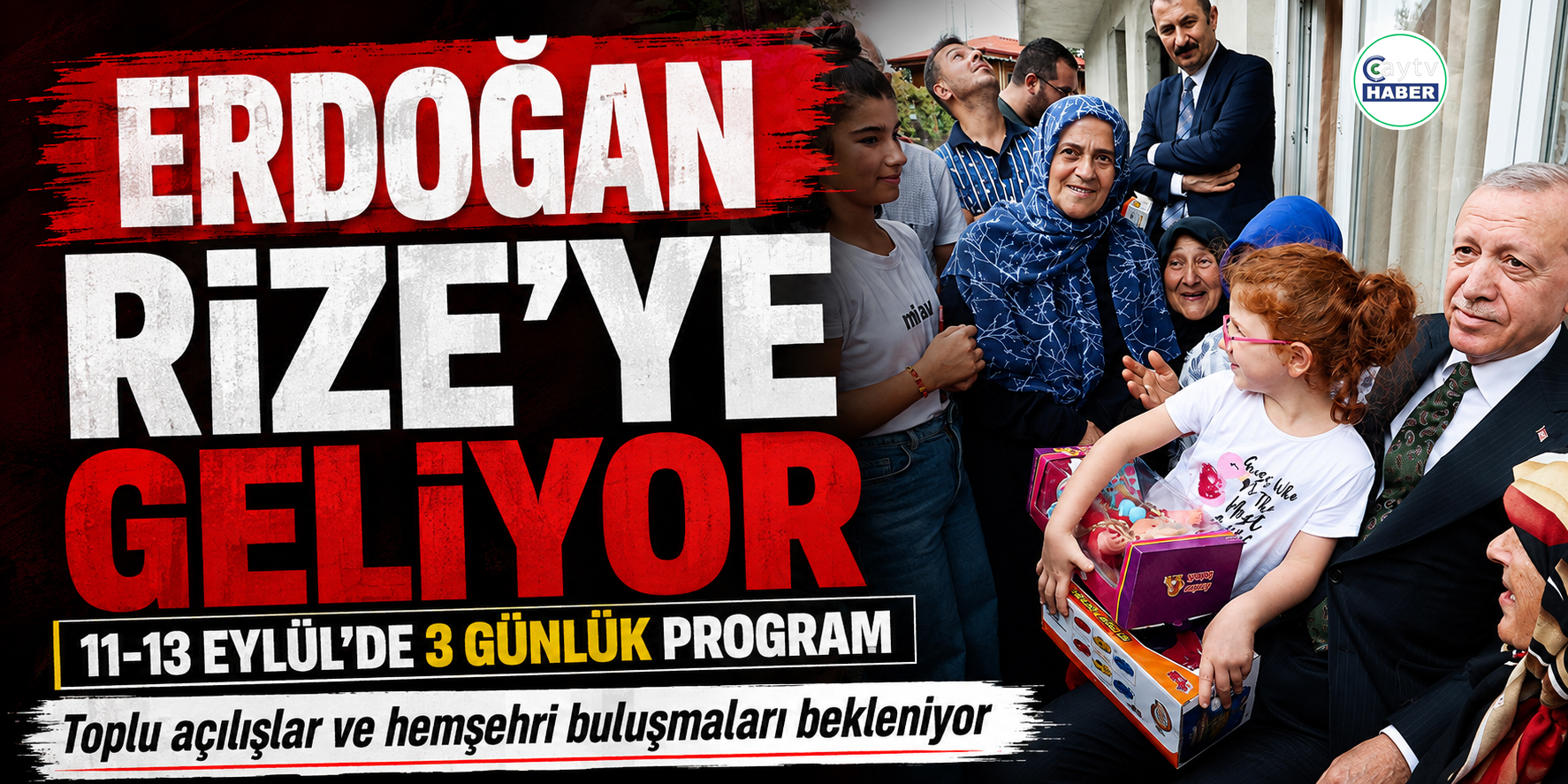 Erdoğan Rize’ye geliyor: 3 günlük program bekleniyor