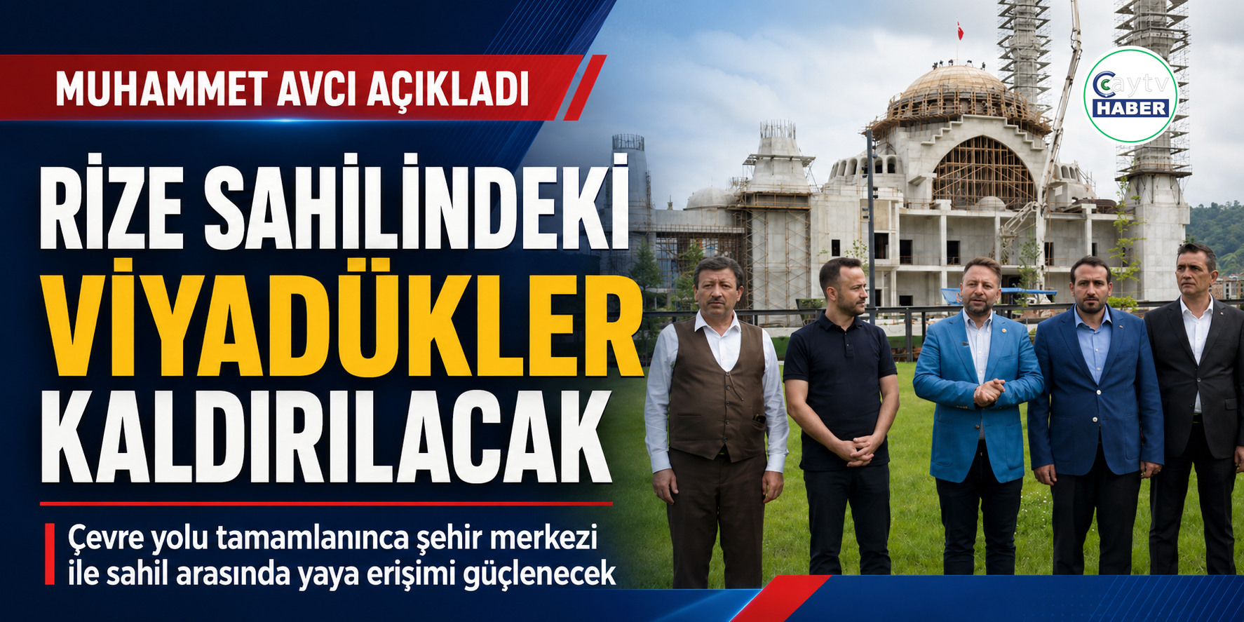 Muhammet Avcı açıkladı: Rize sahilindeki viyadükler kaldırılacak