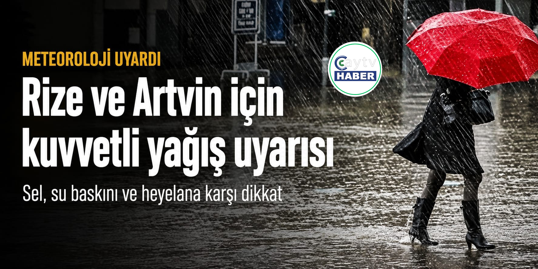Meteoroloji’den Rize ve Artvin için kuvvetli yağış uyarısı
