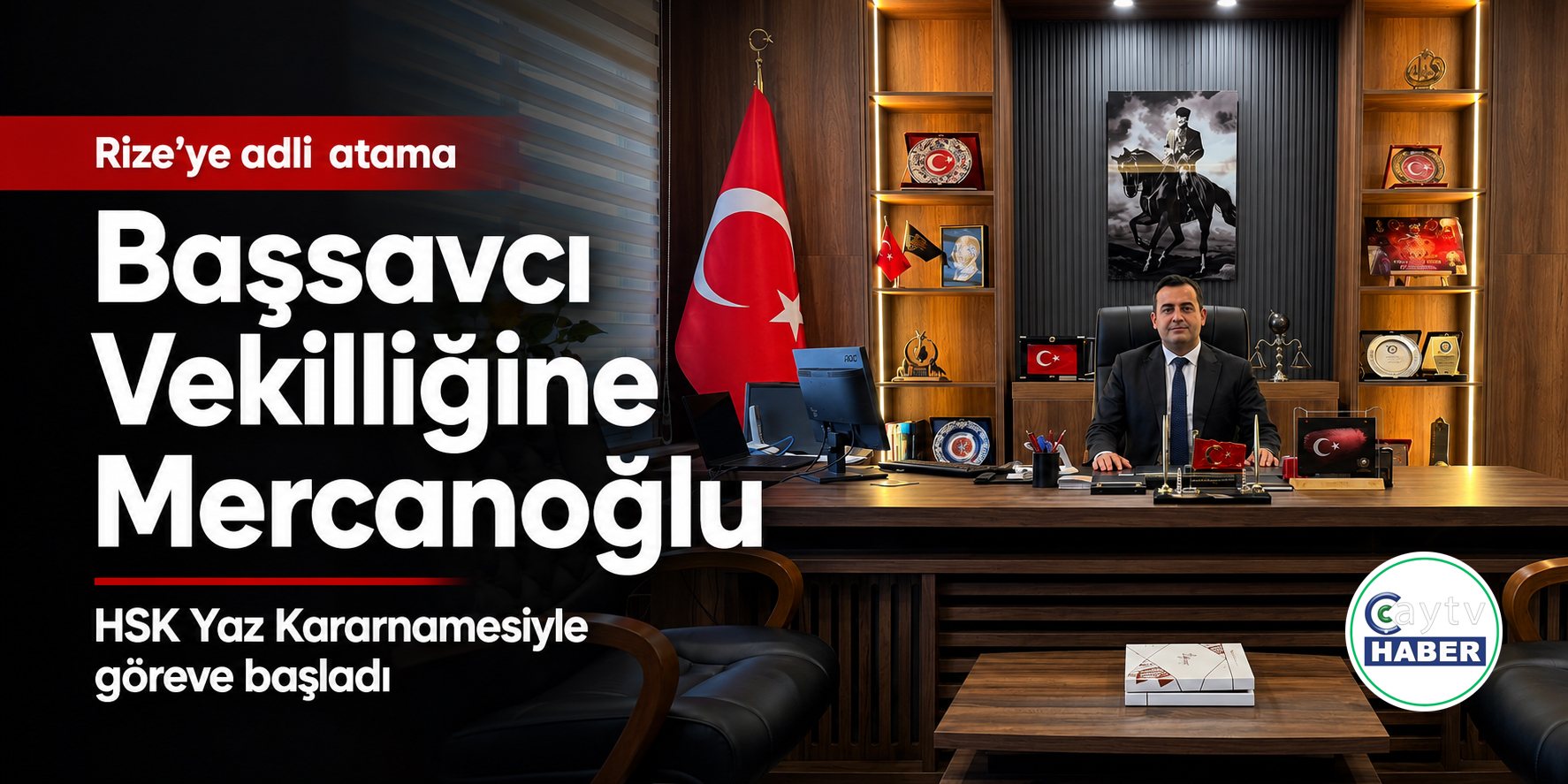Rize Cumhuriyet Başsavcı Vekilliğine Mehmet Ali Mercanoğlu atandı