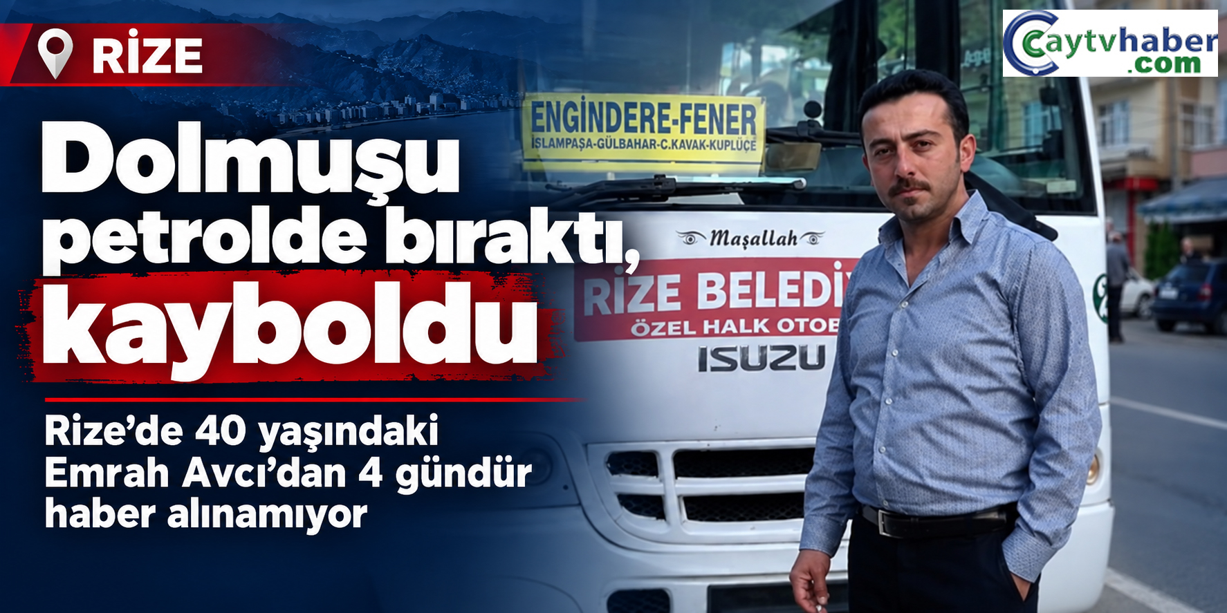 Rize’de 4 gündür kayıp: Dolmuşu petrol istasyonunda bulundu