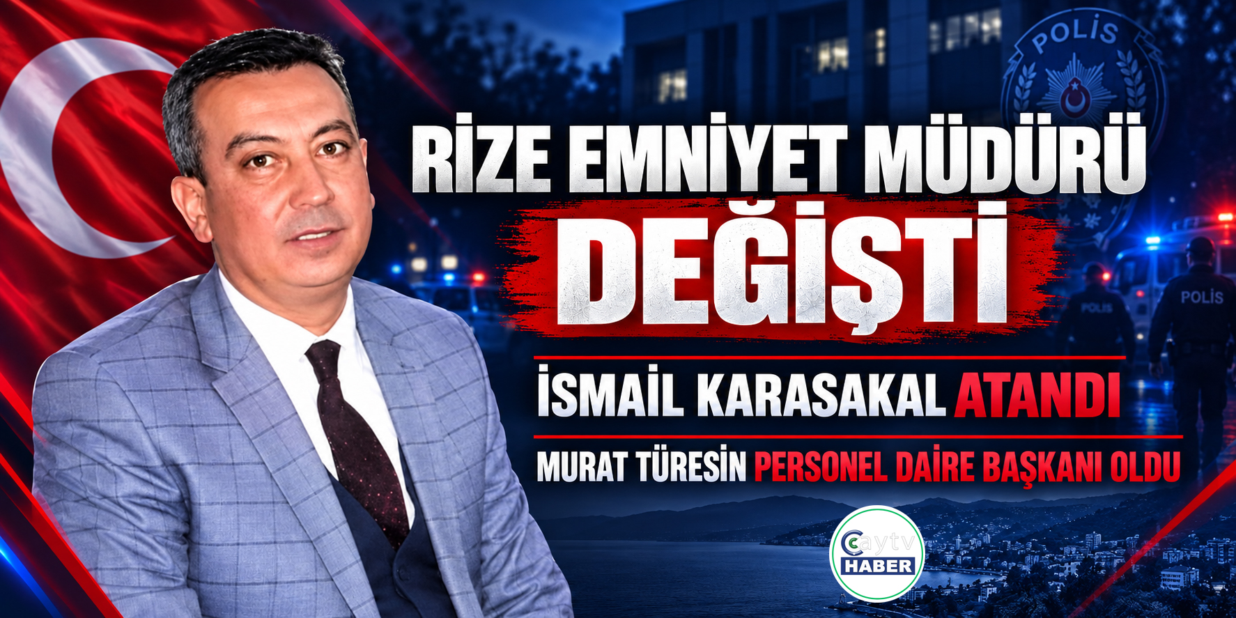 Rize Emniyet Müdürü değişti: İsmail Karasakal atandı, Murat Türesin Personel daire başkanı oldu.