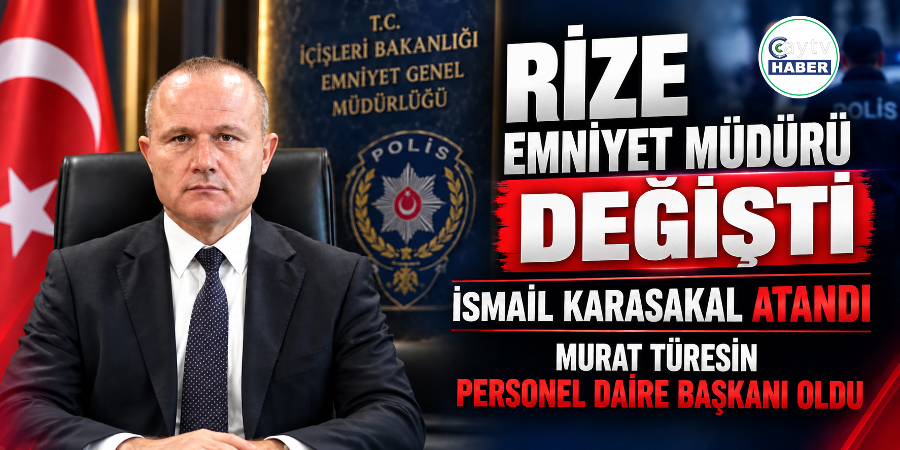 Merkeze alınan Rize Emniyet Müdürü Murat Türesin’e önemli görev