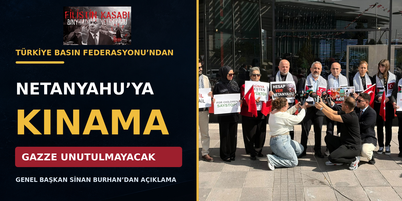 Türkiye Basın Federasyonu’ndan Netanyahu’ya kınama: “Gazze unutulmayacak”
