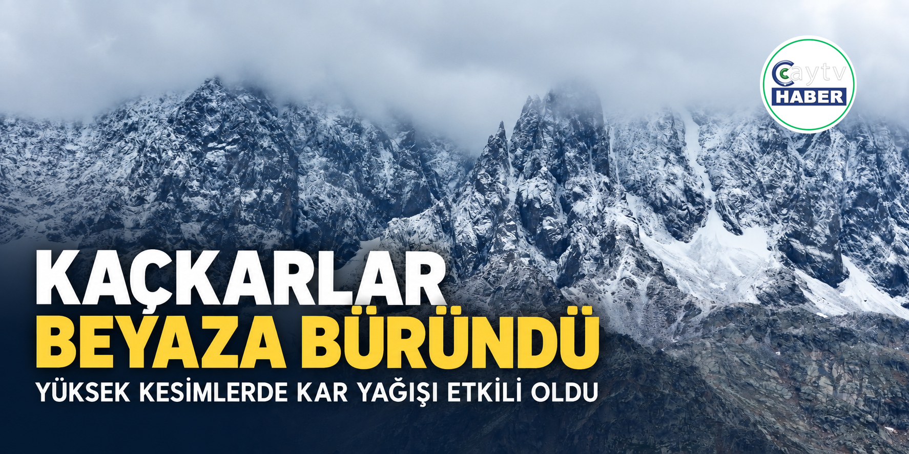 Kaçkarlar beyaza büründü: Kış yüzünü gösterdi