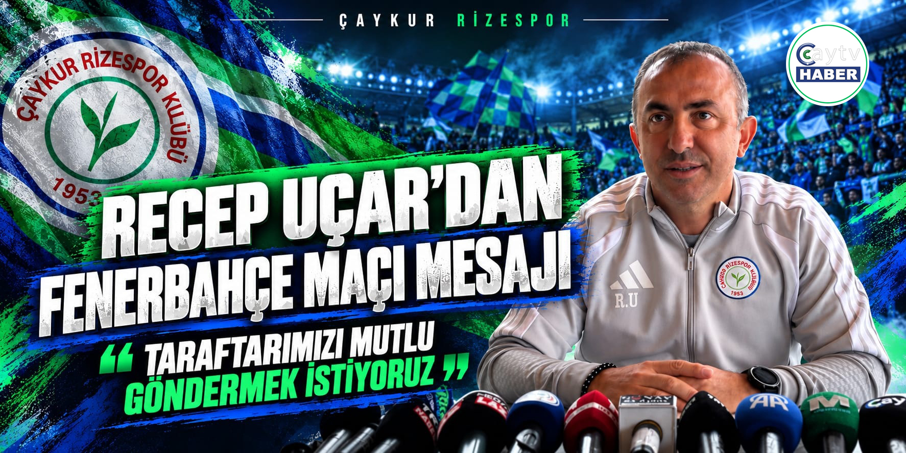 Recep Uçar’dan Fenerbahçe maçı mesajı: Taraftarımızı mutlu göndermek istiyoruz