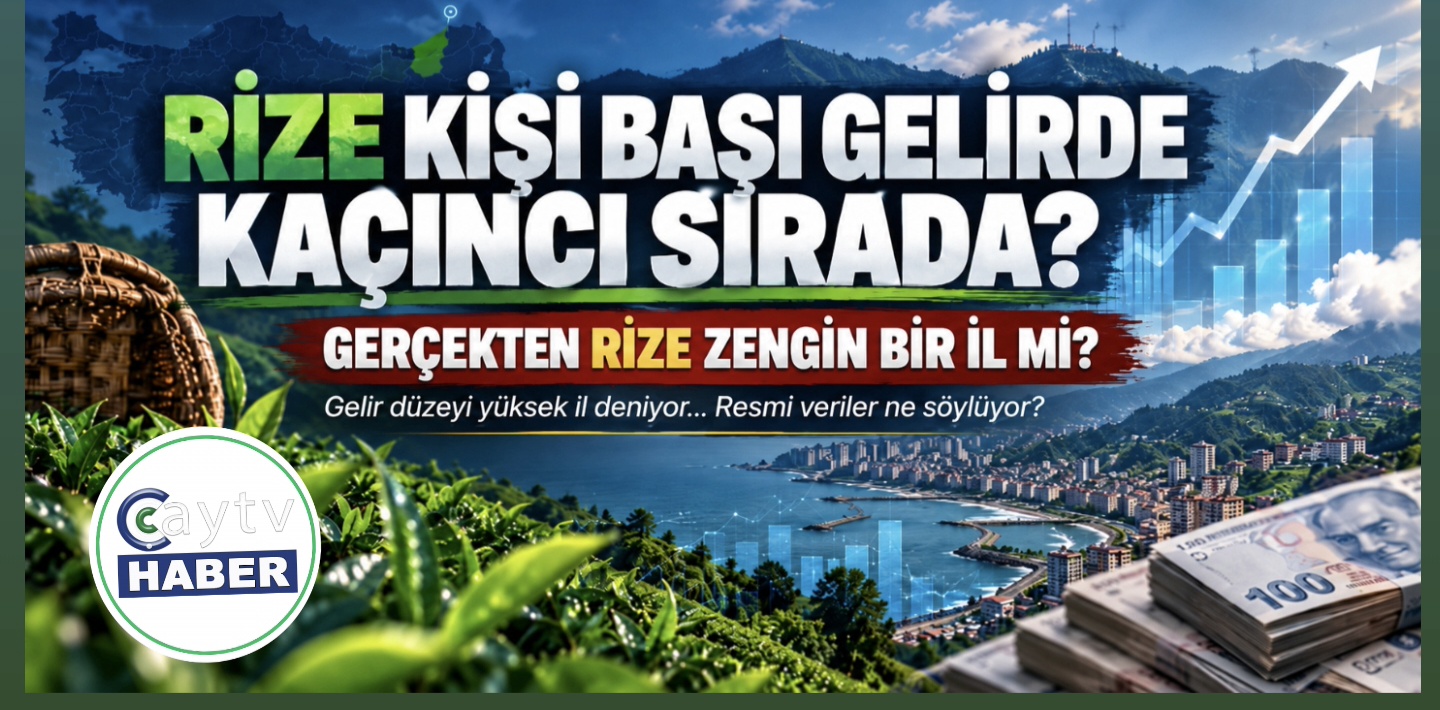 Rize gerçekten yüksek gelirli bir il mi?