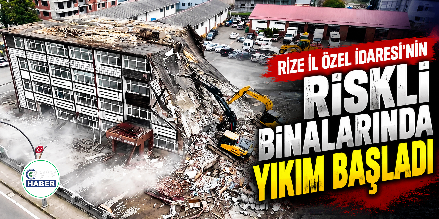 Rize’de 50 Yıllık Binalar İçin Yıkım Başladı
