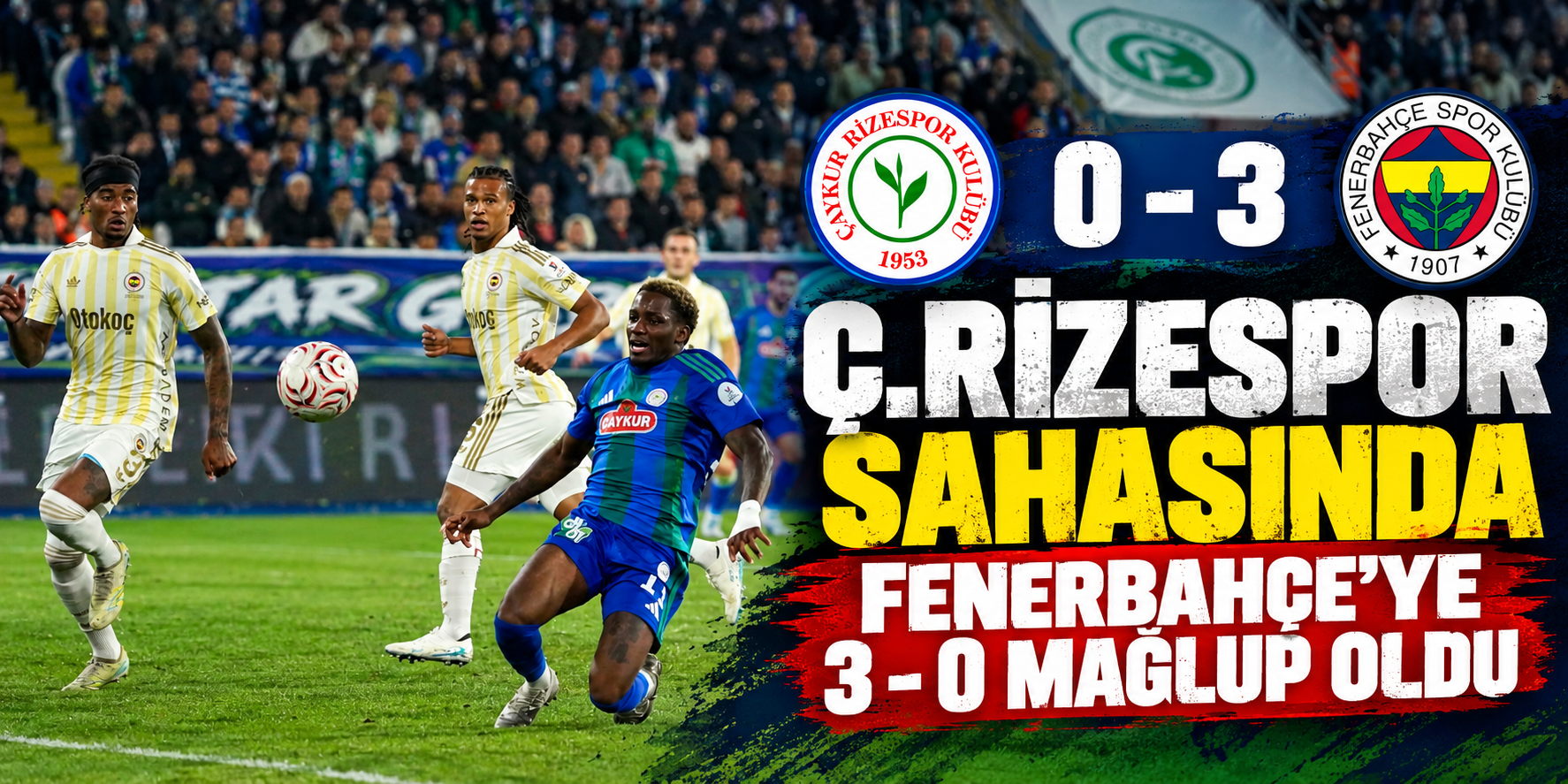 Ç.Rizespor Kendi sahasında Fenerbahçe'ye farklı yenildi