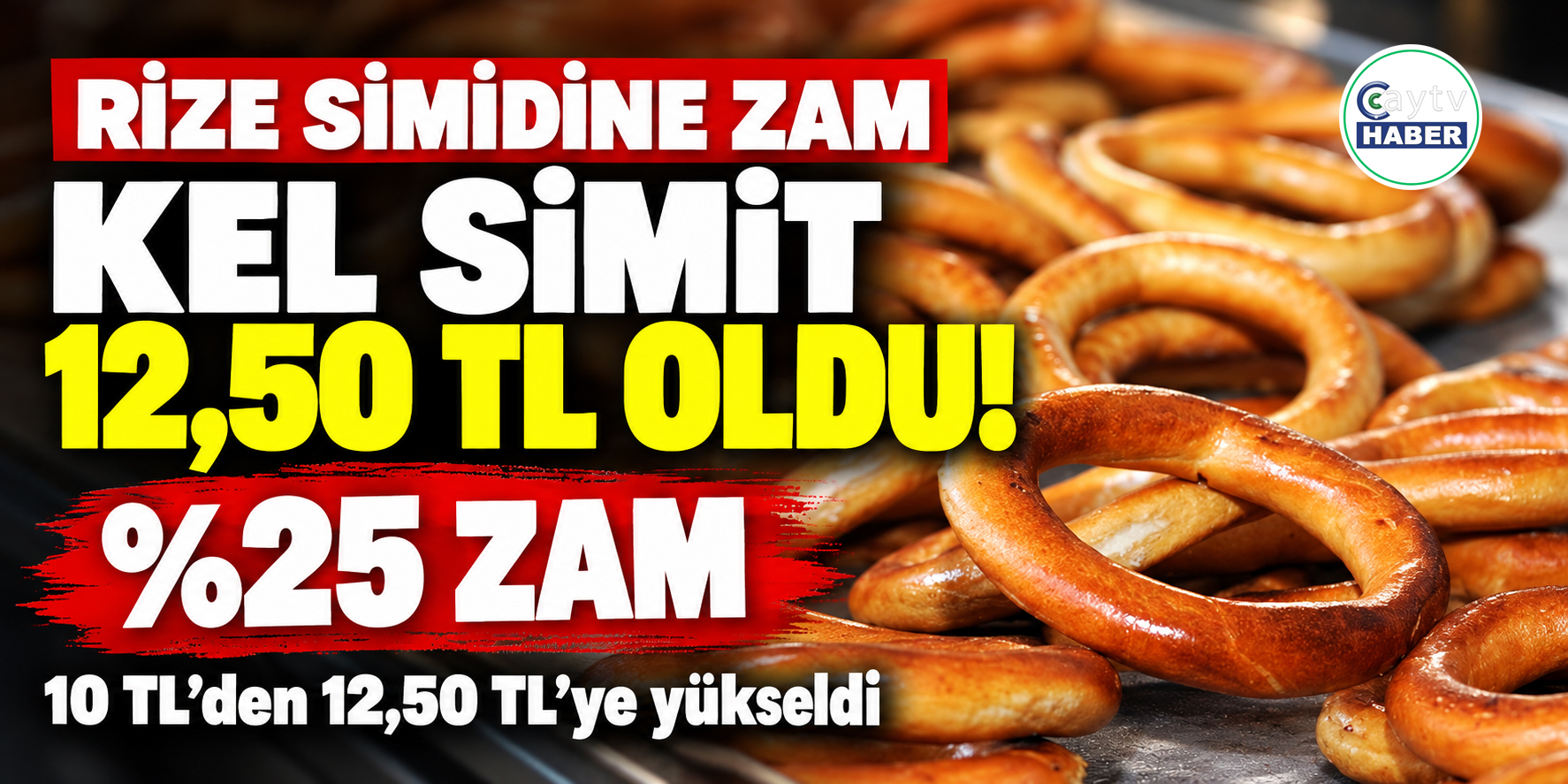 RİZE SİMİDİNE YÜZDE 25 ZAM: YENİ FİYAT 12,50 TL