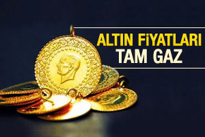 Altın fiyatları hızla yükseliyor