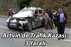 Artvin’de Trafik Kazası: 3 Yaralı