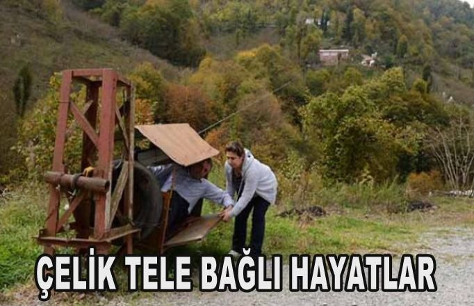 Çelik tele bağlı hayatlar