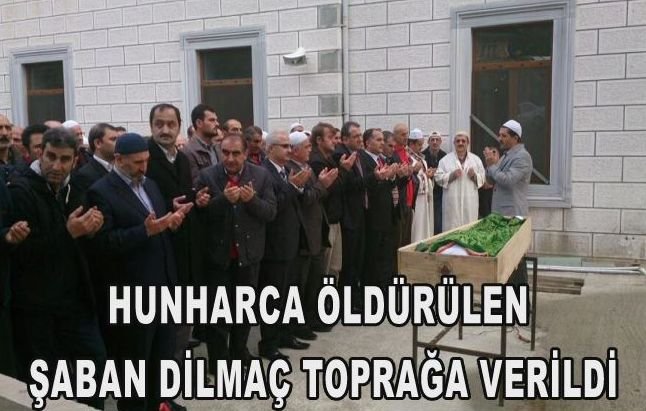 Gürcü işçinin rize'de öldürdüğü Şaban Dilmaç ( 69 ) toprağa verildi